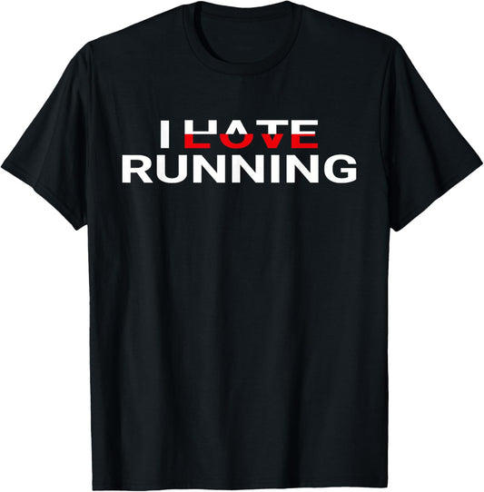 I Love Running Hate Running Funny Runners T-Shirt - T-Shirt | Black