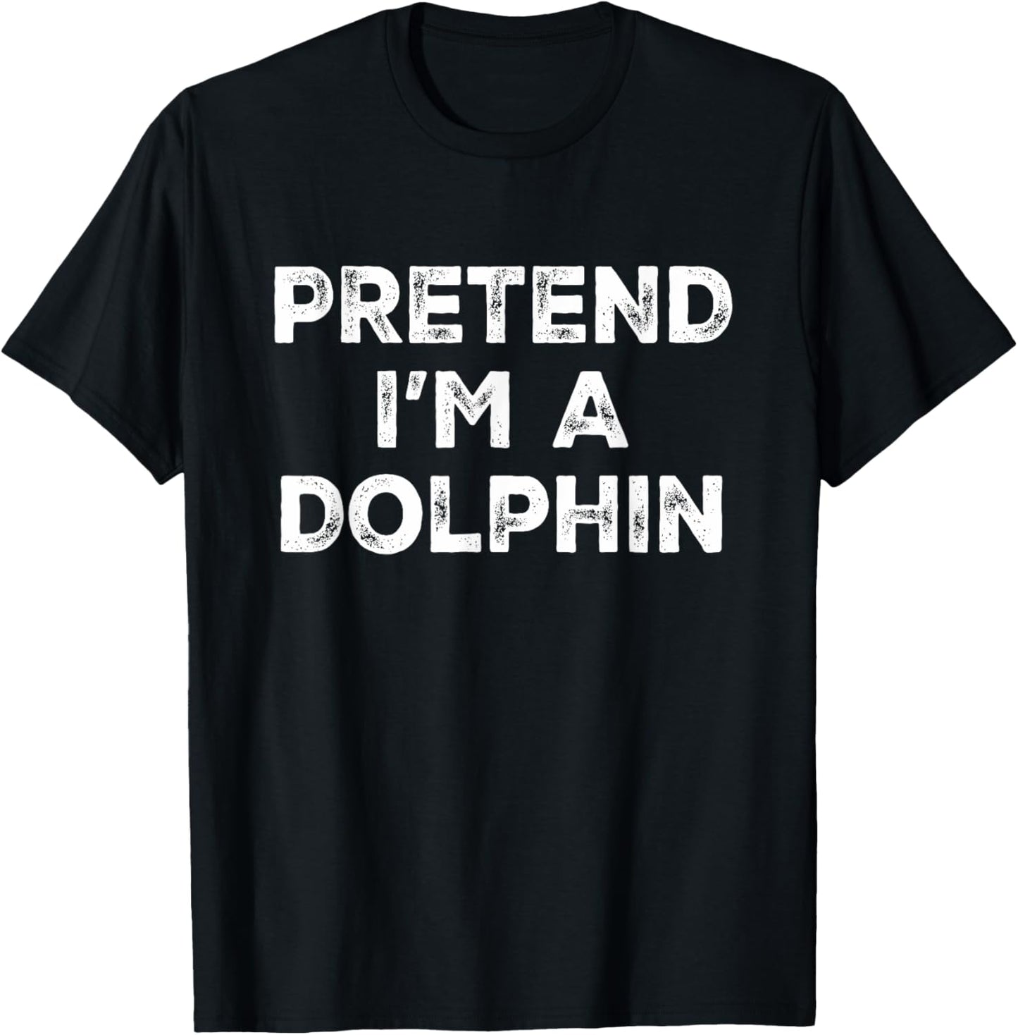 Pretend I'm A Dolphin Lazy Halloween Costume T-Shirt - T-Shirt | Black