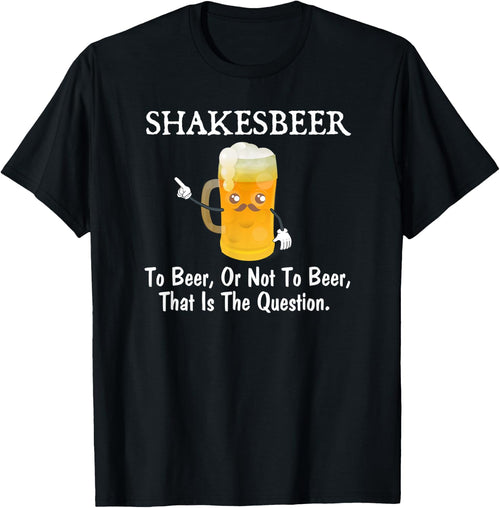 To Beer, Or Not To Beer Funny Drinkers Joke Pun