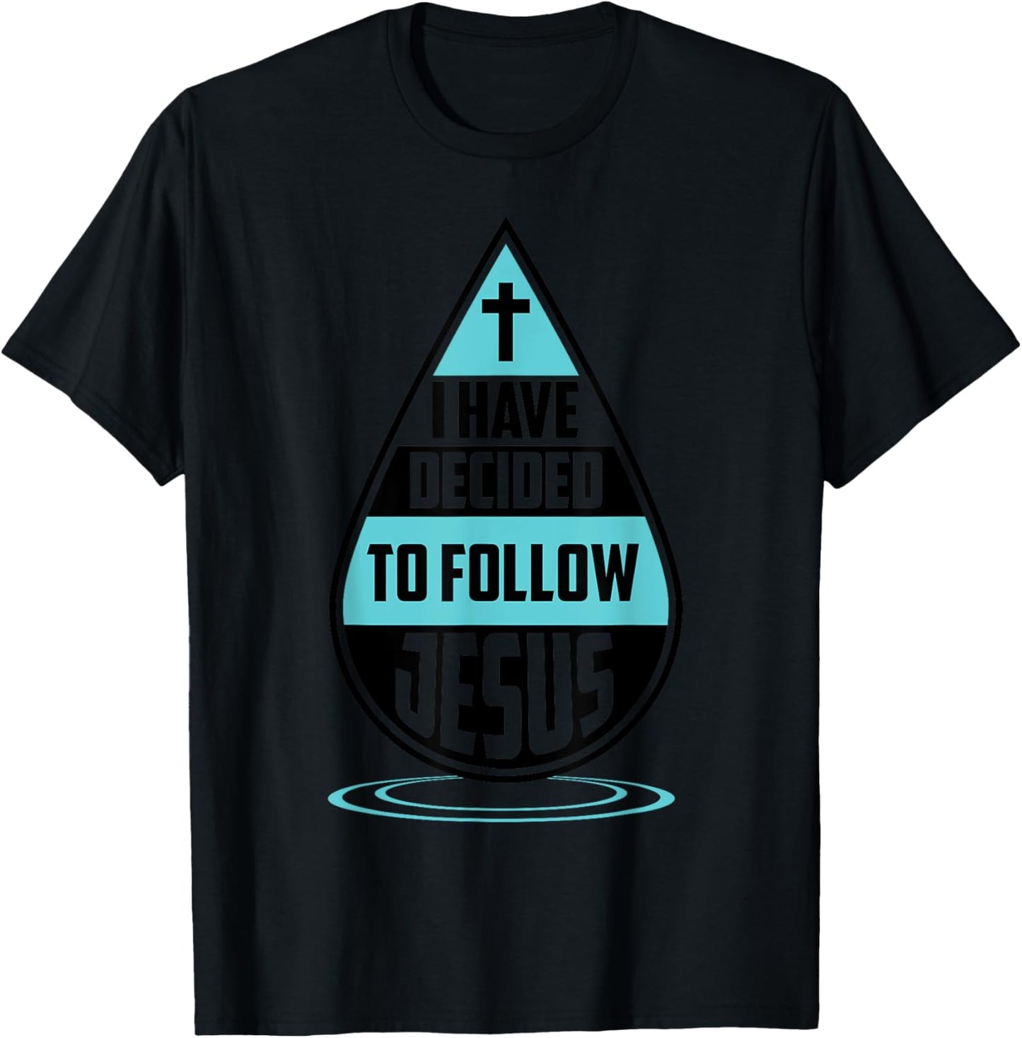 I Have Decided To Follow Jesus | Catholic Members Gift T-Shirt - T-Shirt | Black