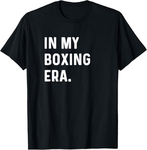 In My Boxing Era - Box Fight Boxer Gym Workout Fitness T-Shirt - T-Shirt | Black