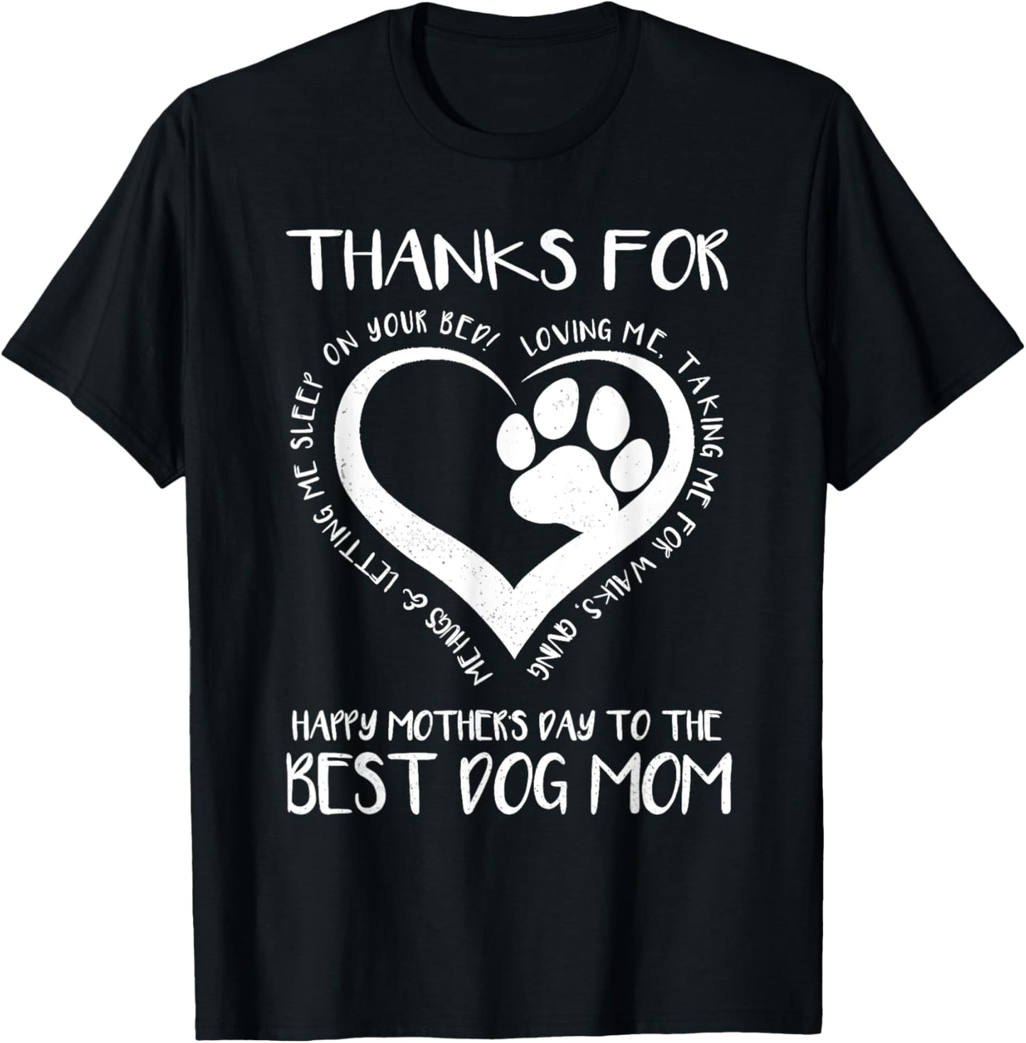 Thanks For Loving Me Happy Mother's Day To The Best Dog Mom T-Shirt - T-Shirt | Black