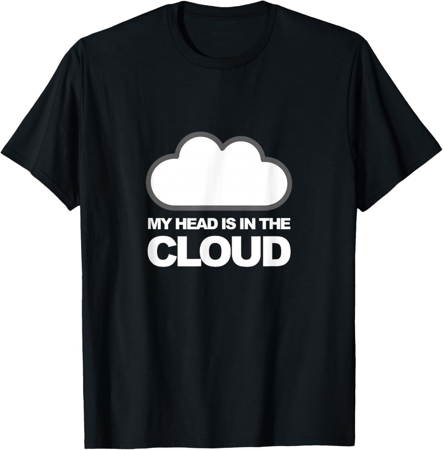 Tech Humor My Head Is in the Cloud T-Shirt - T-Shirt | Black