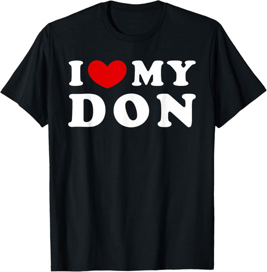 I Love My Don, I Heart My Don T-Shirt - T-Shirt | Black