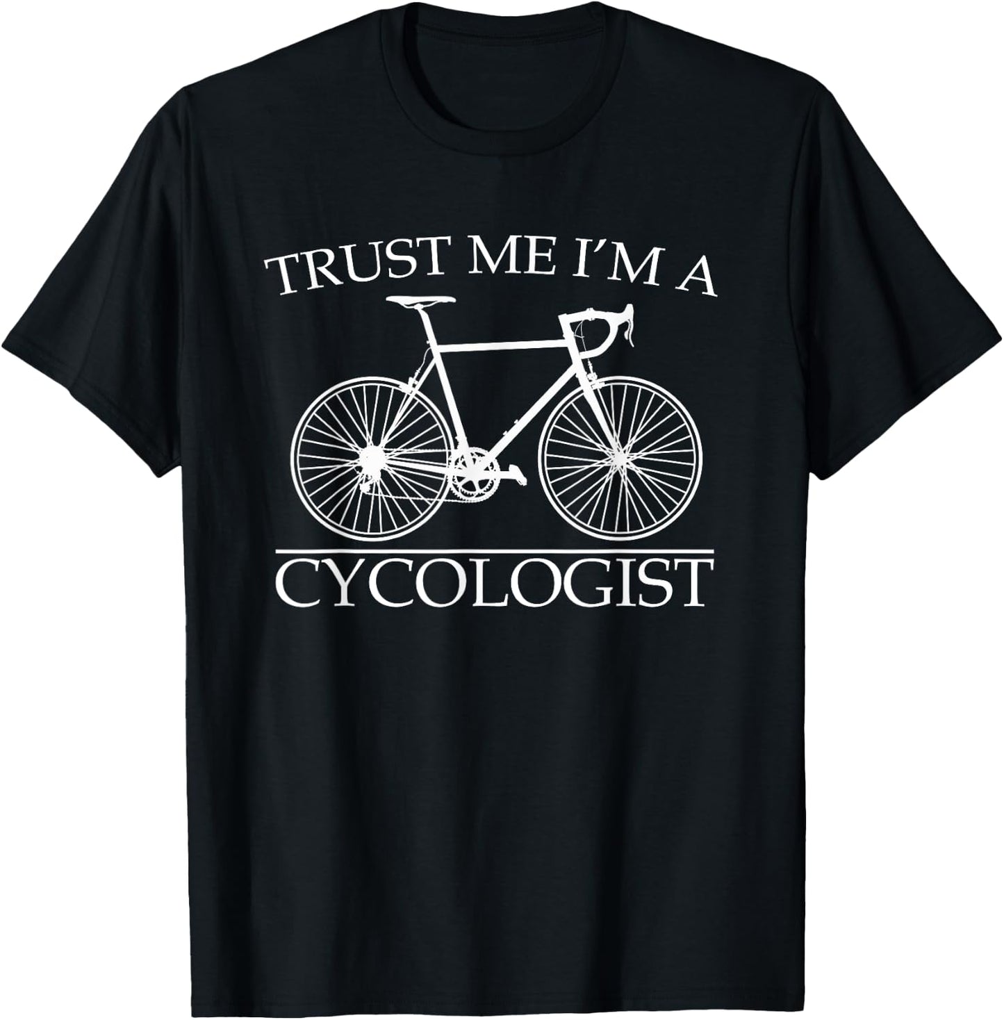 Trust Me I'm a Cycologist Cycling Gift | Cyclist | Bicycle T-Shirt - T-Shirt | Black
