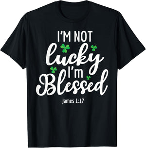 I'm Not Lucky I'm Blessed Shamrock St. Patricks Day T-Shirt - T-Shirt | Black