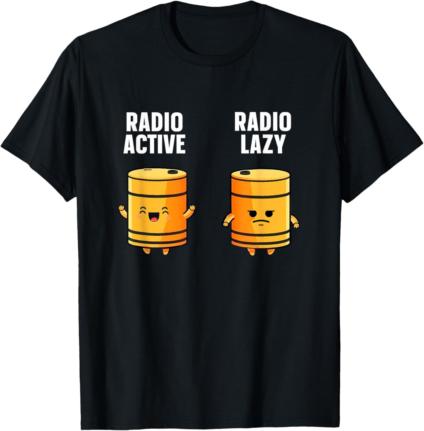 Radio-active Radio-lazy Design for a Nuclear Engineer T-Shirt - T-Shirt | Black
