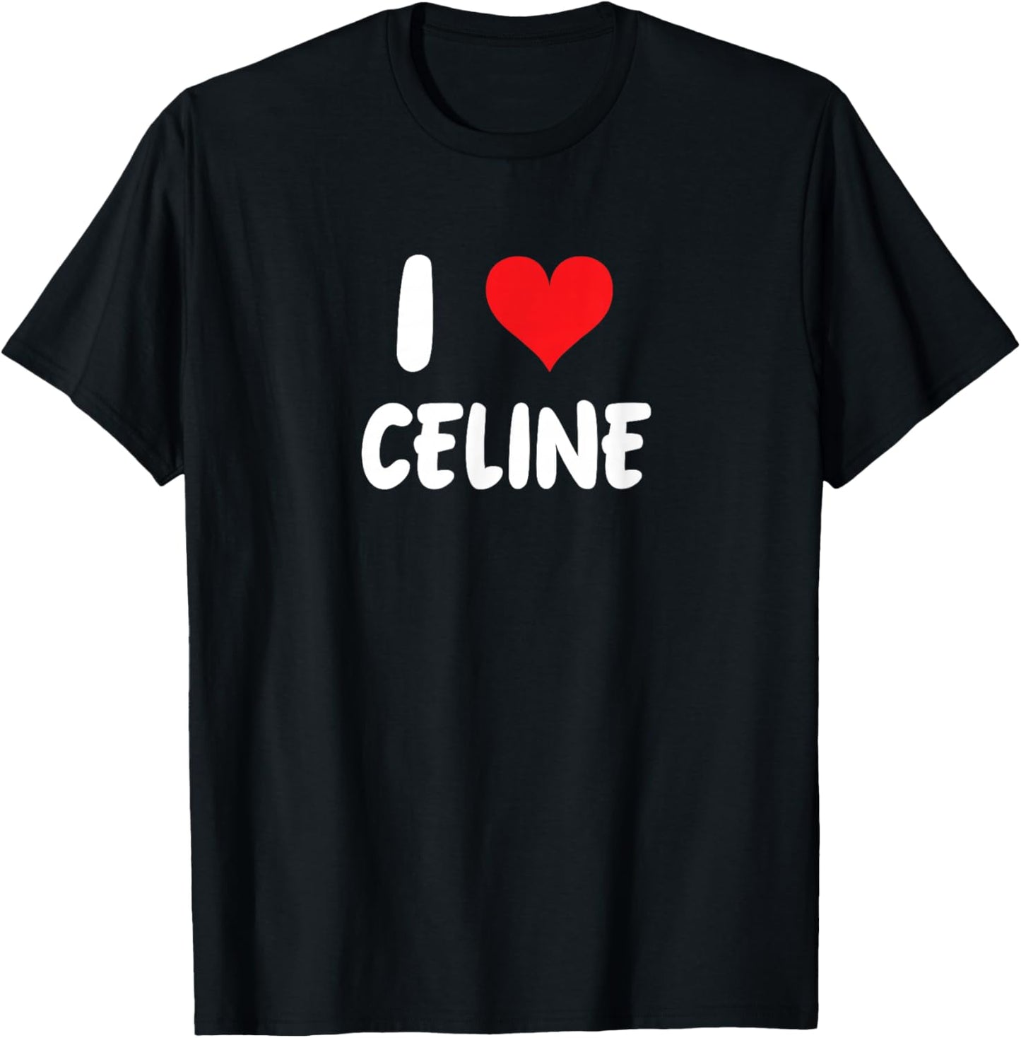 I Love Celine - Heart T-Shirt - T-Shirt | Black