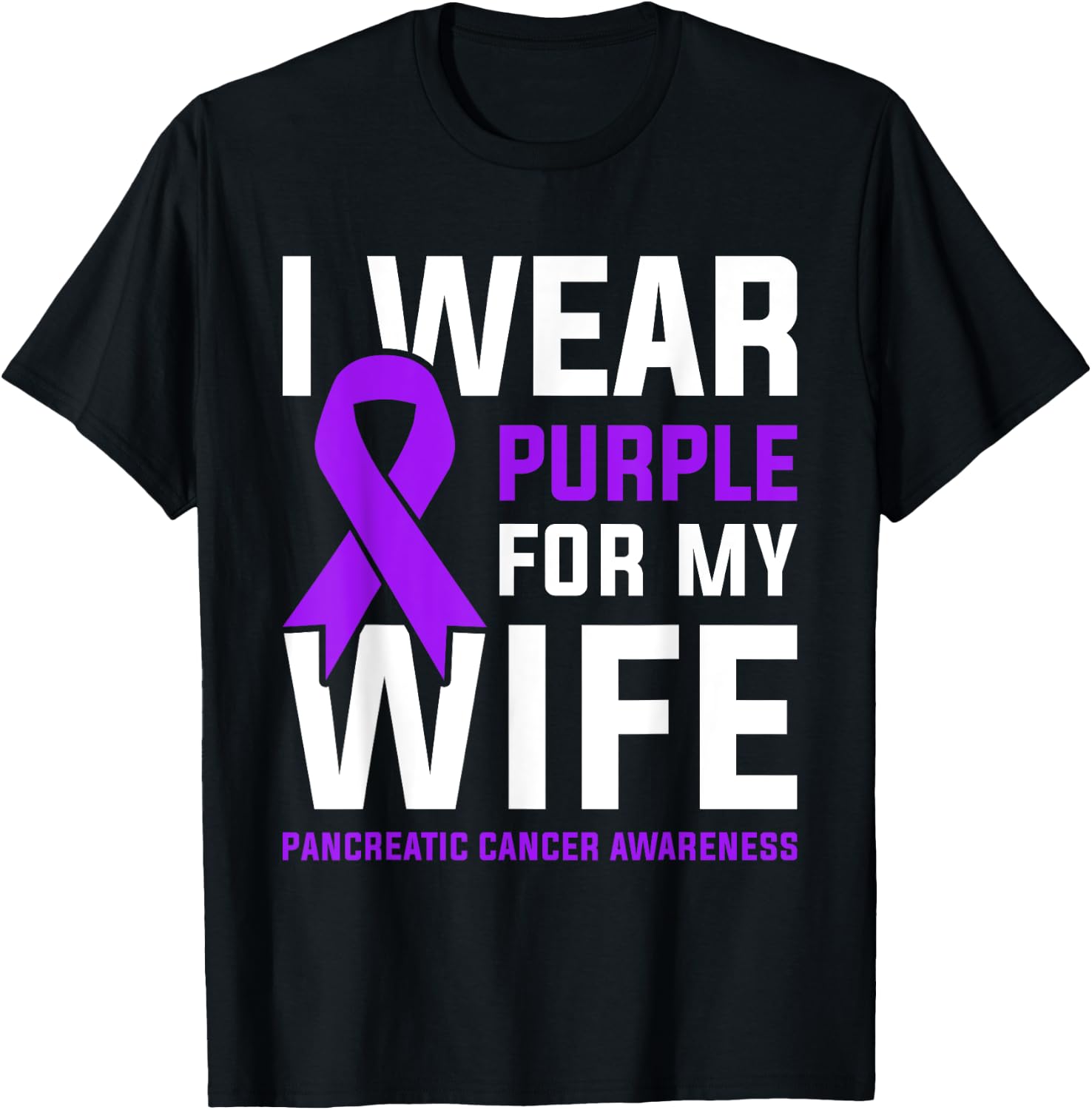 I Wear Purple For My Wife Pancreatic Cancer Awareness T-Shirt - T-Shirt | Black