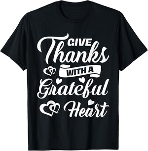 Give Thanks With Grateful Heart Thanksgiving Holiday Gift T-Shirt - T-Shirt | Black
