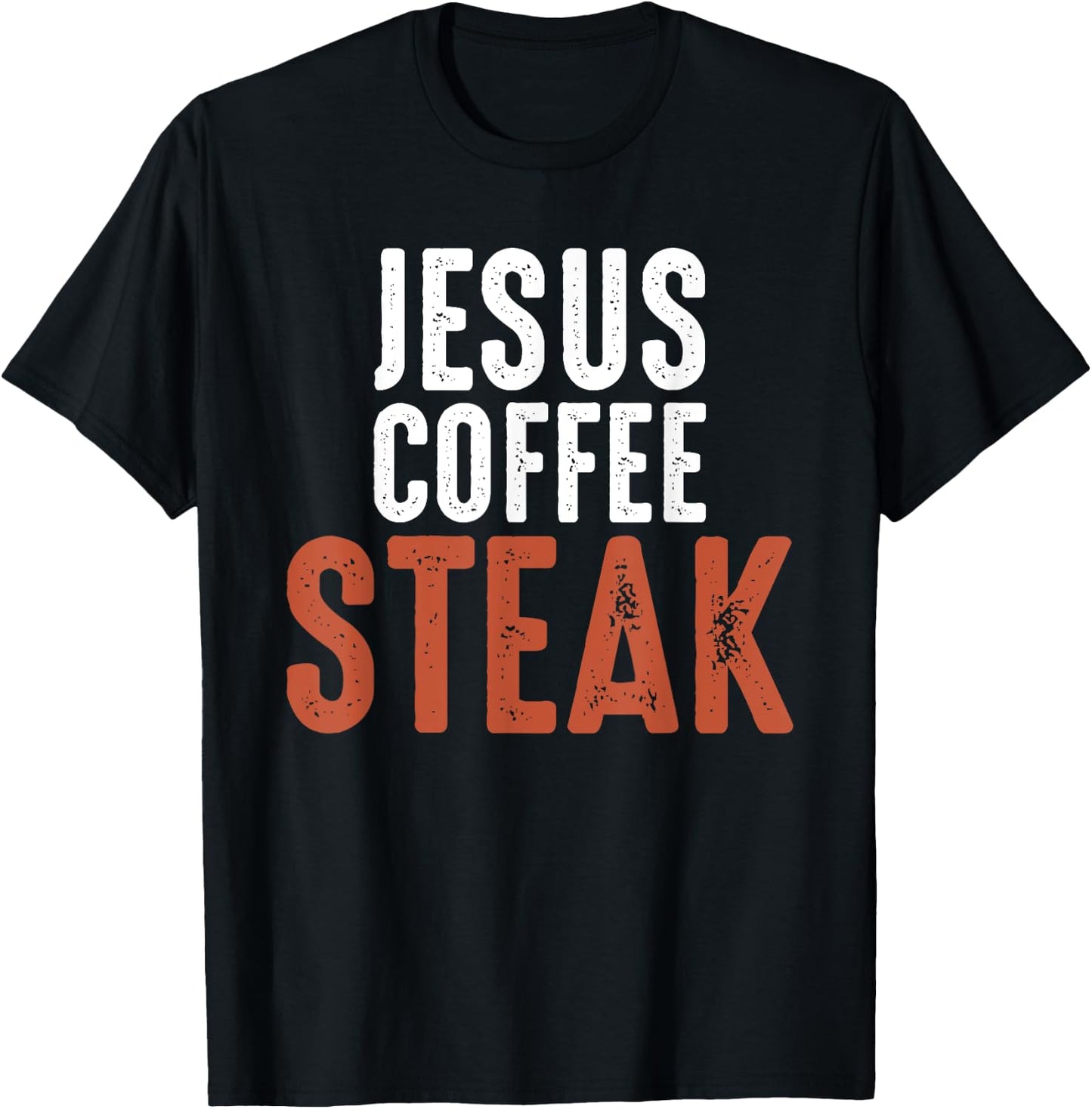 Jesus. Coffee. Steak. Christian Meat Lover T-Shirt - T-Shirt | Black