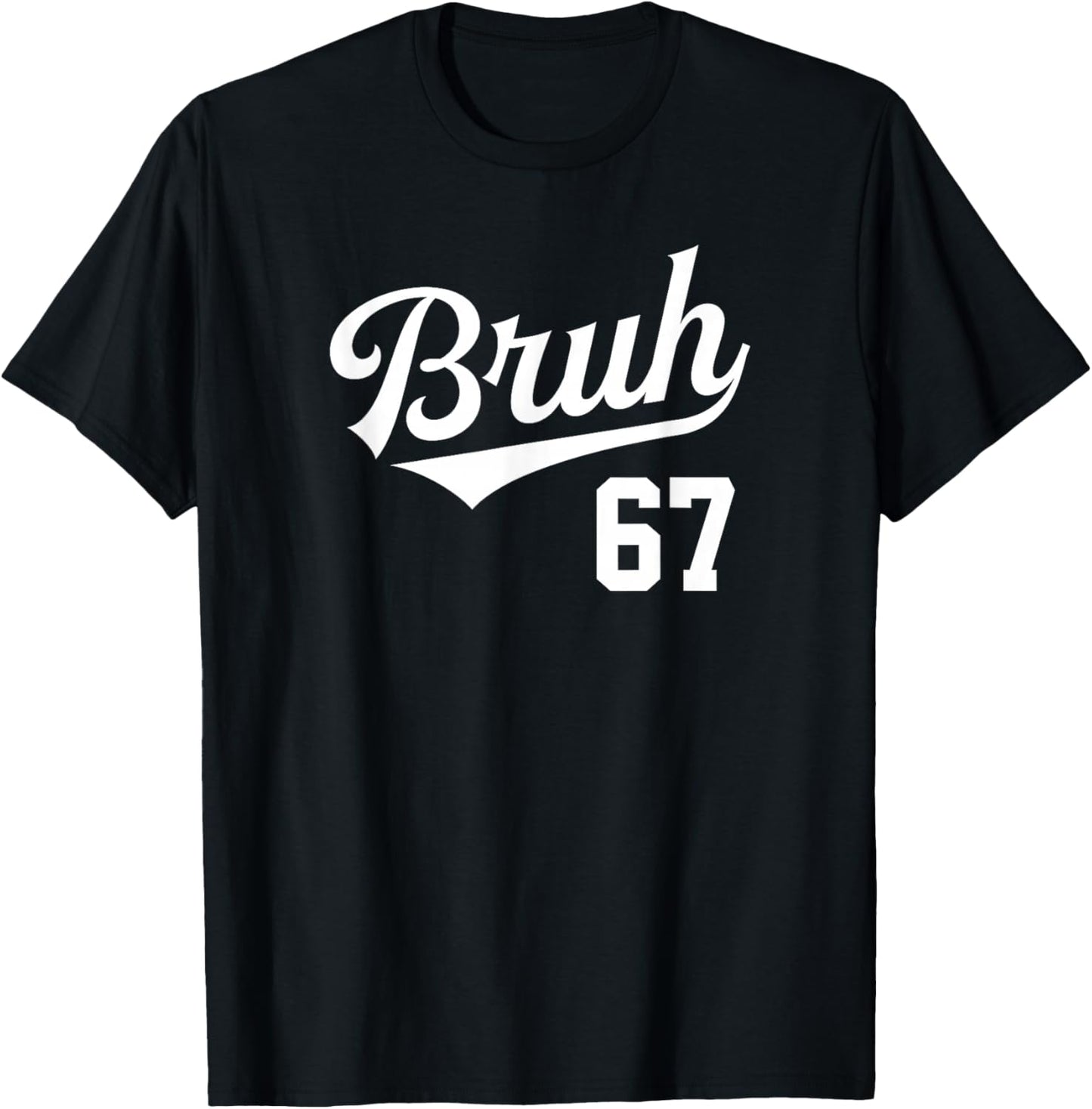 Bruh Baseball Style Number 67 Sports Bro Slang Meme Brother T-Shirt - T-Shirt | Black