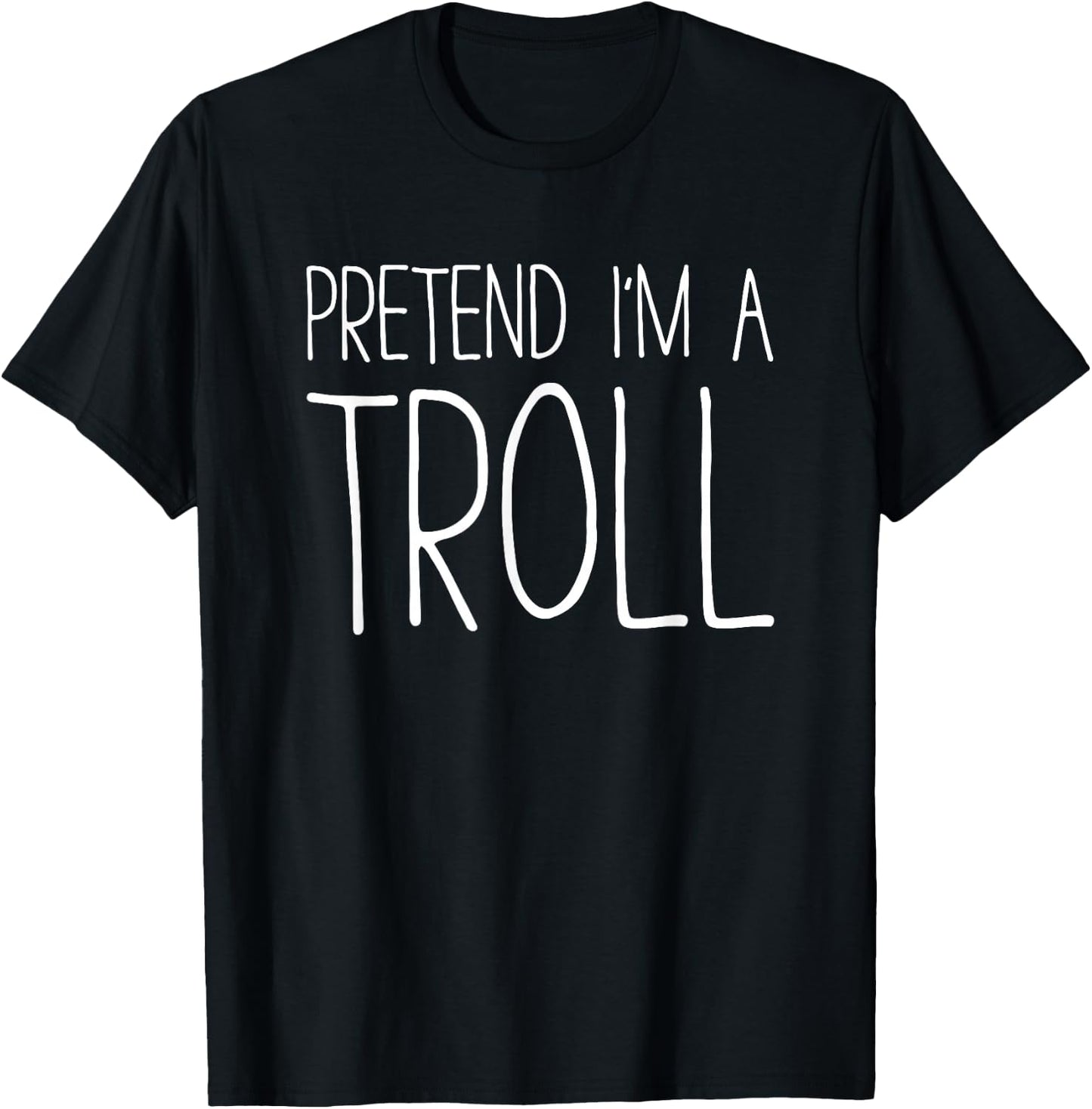 Pretend I'm A Troll Shirt Adult Kids Men Women Costume T-Shirt - T-Shirt | Black