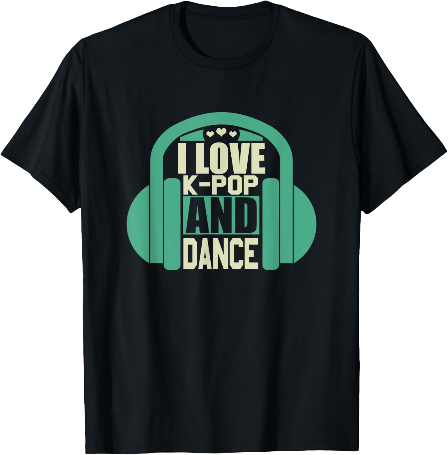 I Love K-Pop And Dance T-Shirt - T-Shirt | Black