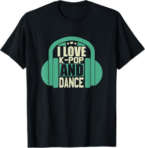 I Love K-Pop And Dance T-Shirt - T-Shirt | Black