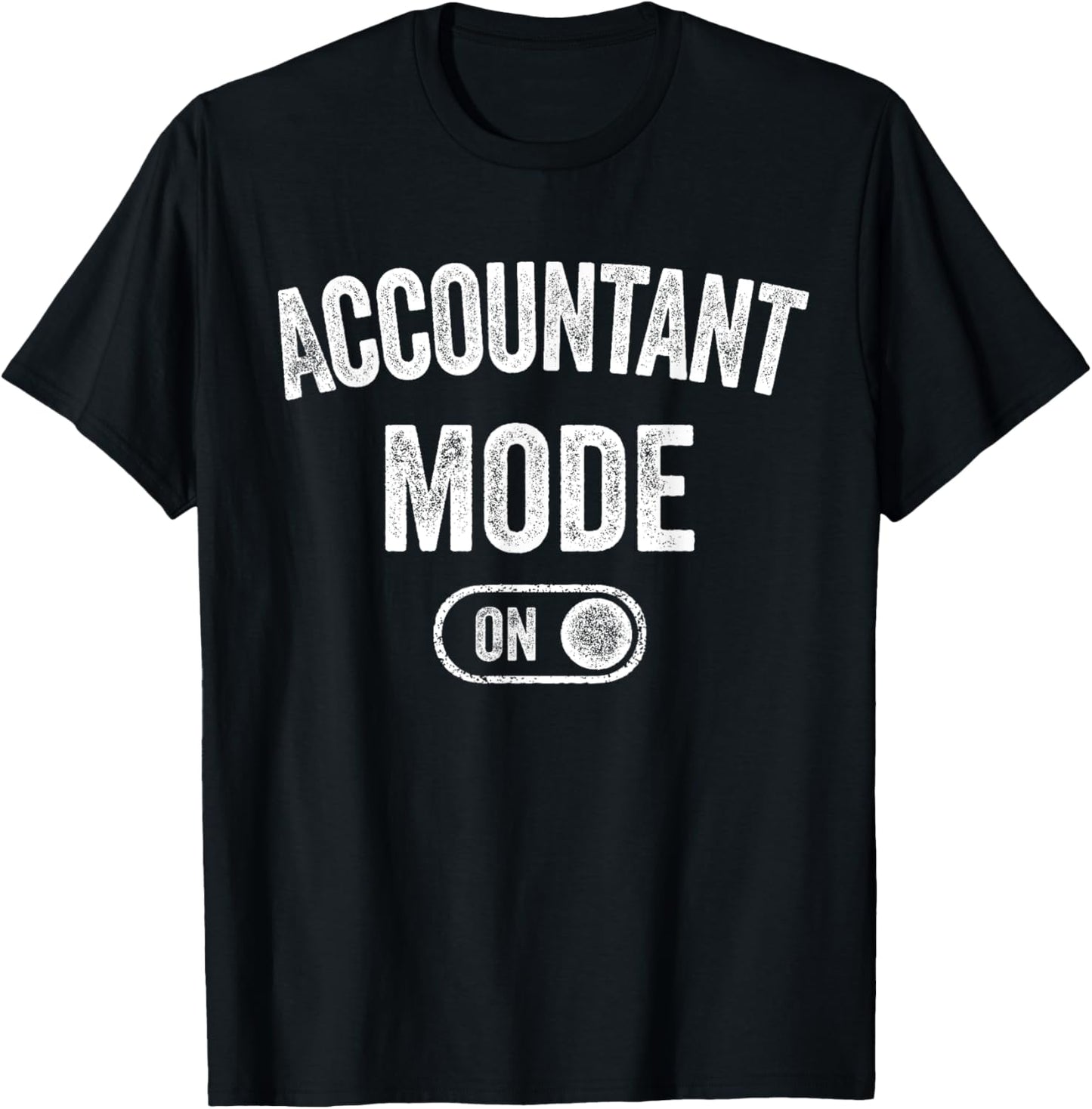 Accountant Mode On Funny Bookkeeper Gift Financial Analyst T-Shirt - T-Shirt | Black