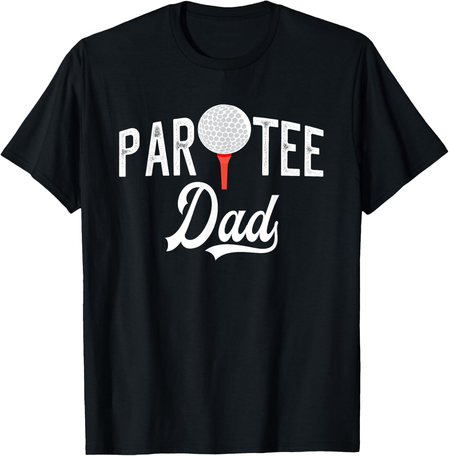 Par Dad Funny Partee Golf Pun T-Shirt - T-Shirt | Black