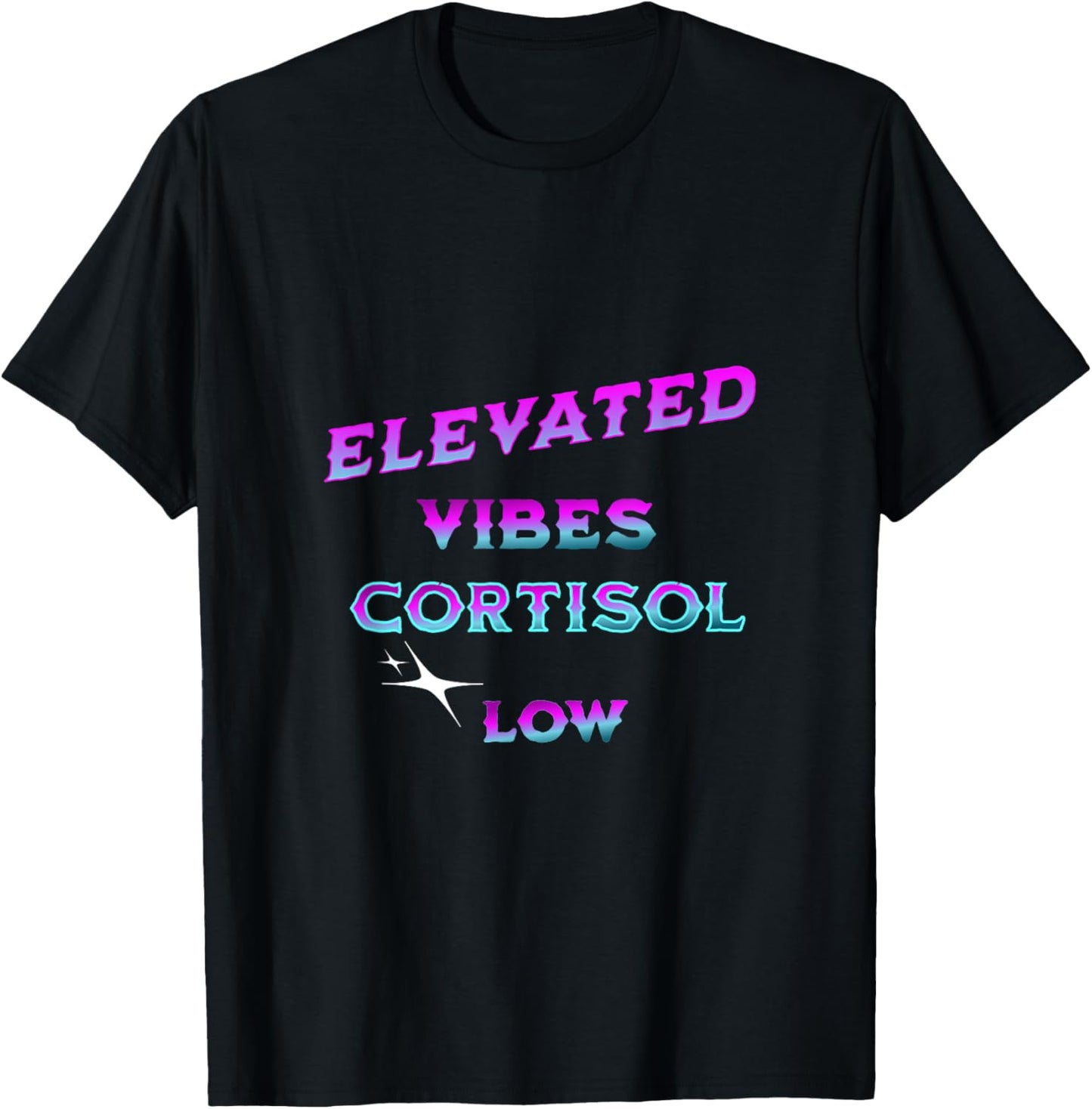 Stress Free Life Low Cortisol Anxiety Mental Health Positive T-Shirt - T-Shirt | Black