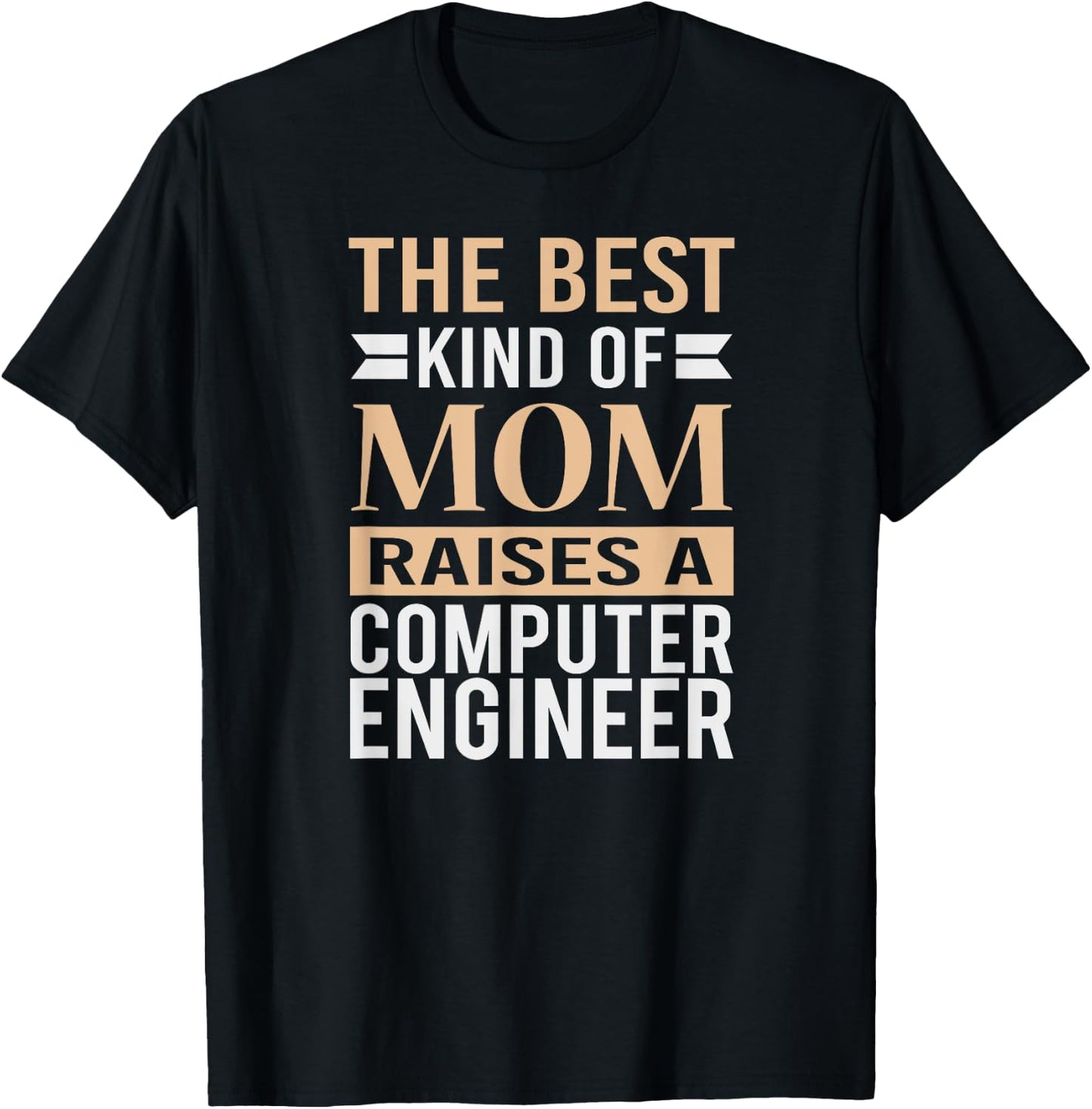 The Best Kind Of Mom Raises A Computer Engineer T Shirt Mom T-Shirt - T-Shirt | Black