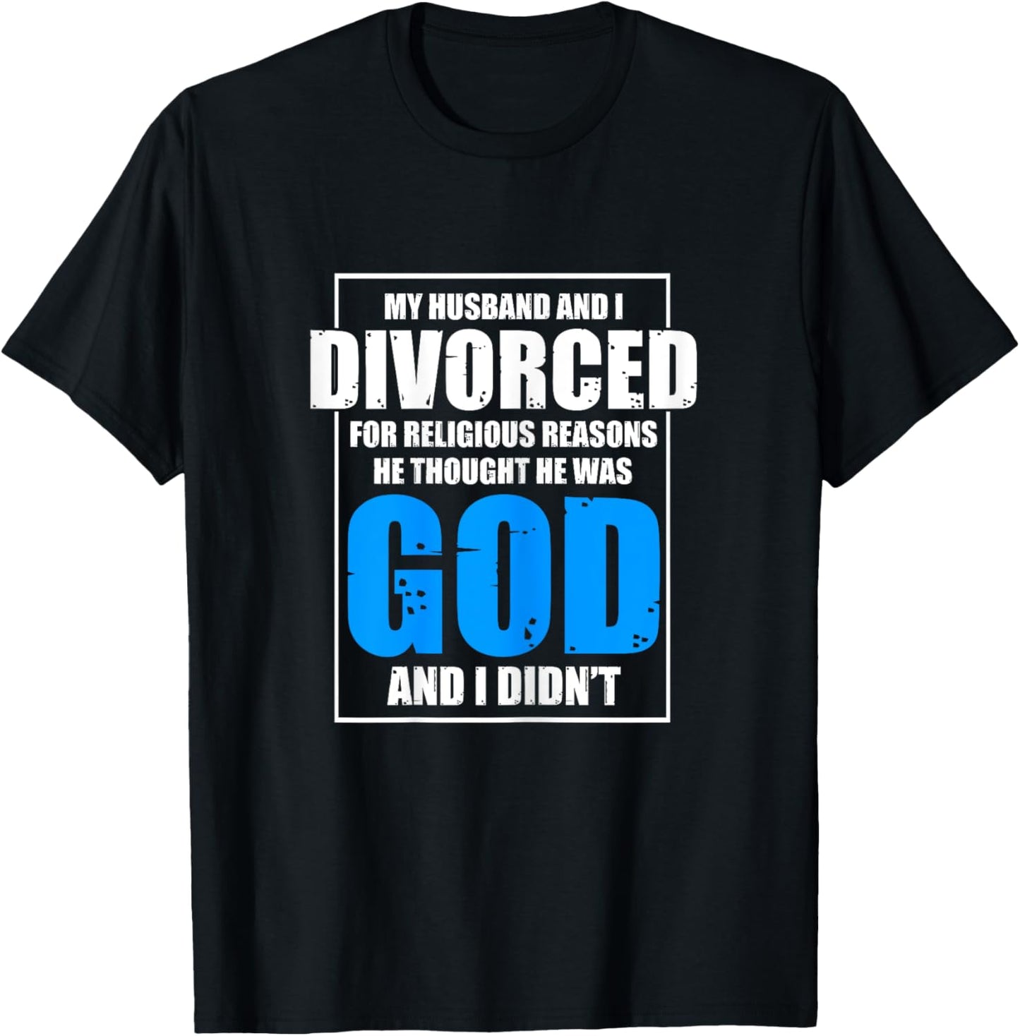 Funny Divorced For Religious Reasons | Breakup | Divorce T-Shirt - T-Shirt | Black