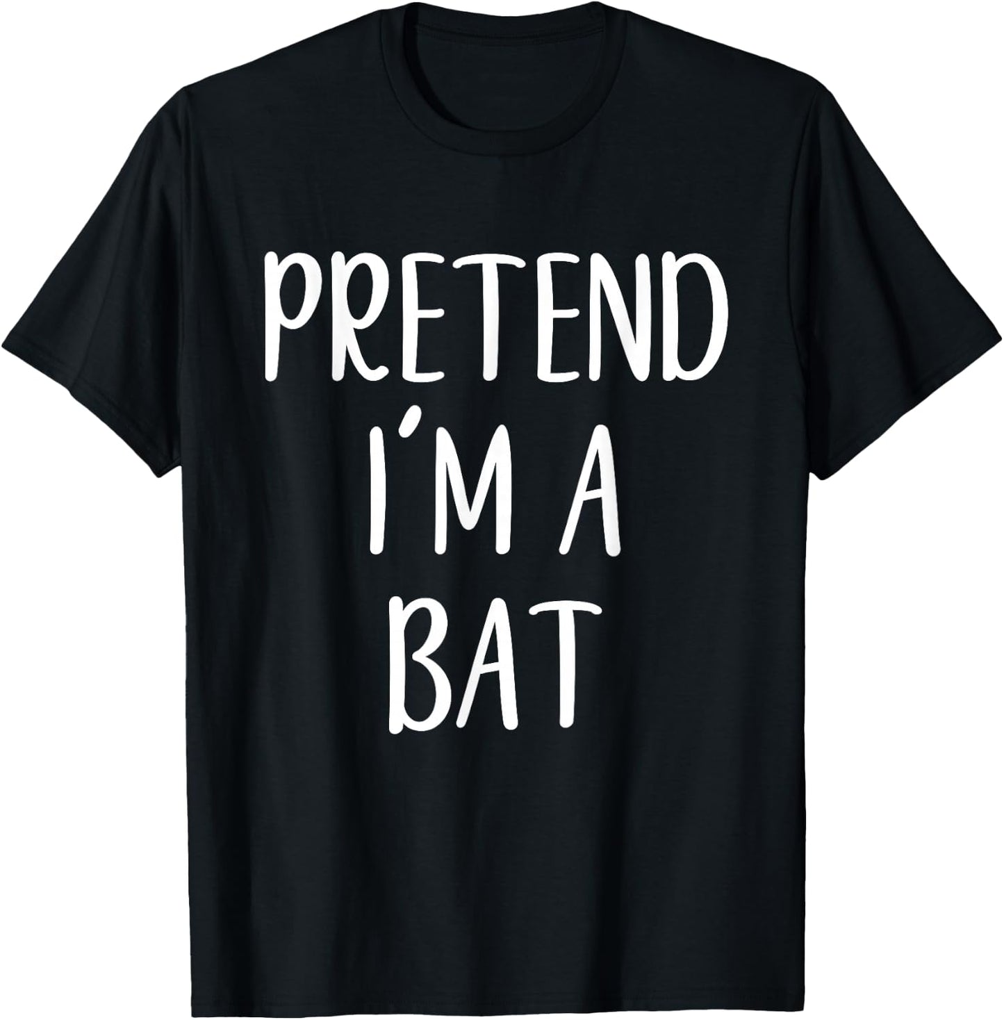 Pretend I'm A Bat Costume Halloween Simple Funny T-Shirt - T-Shirt | Black