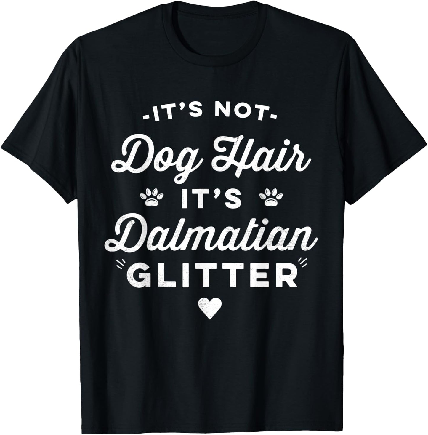 Funny It's Not Dog Hair It's Dalmatian Glitter Women Kids T-Shirt - T-Shirt | Black