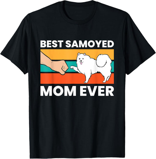 Best Samoyed Mom Ever T-Shirt - T-Shirt | Black