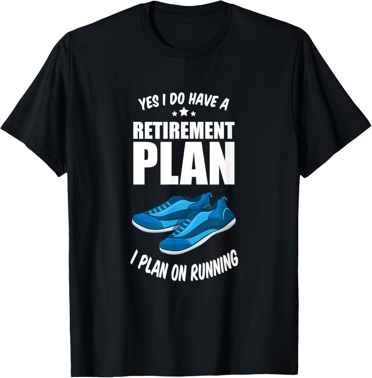 Running Marathon Jogging Retirement Plan I Plan On Running T-Shirt - T-Shirt | Black