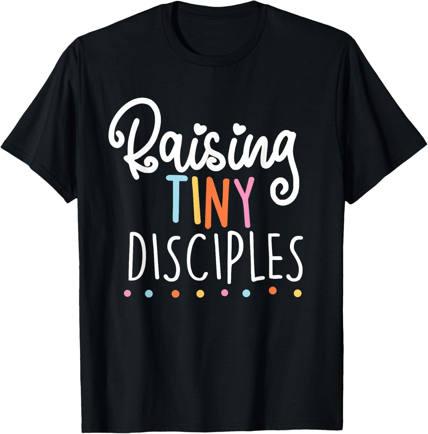 raising tiny disciples cute religious Gift T-Shirt - T-Shirt | Black