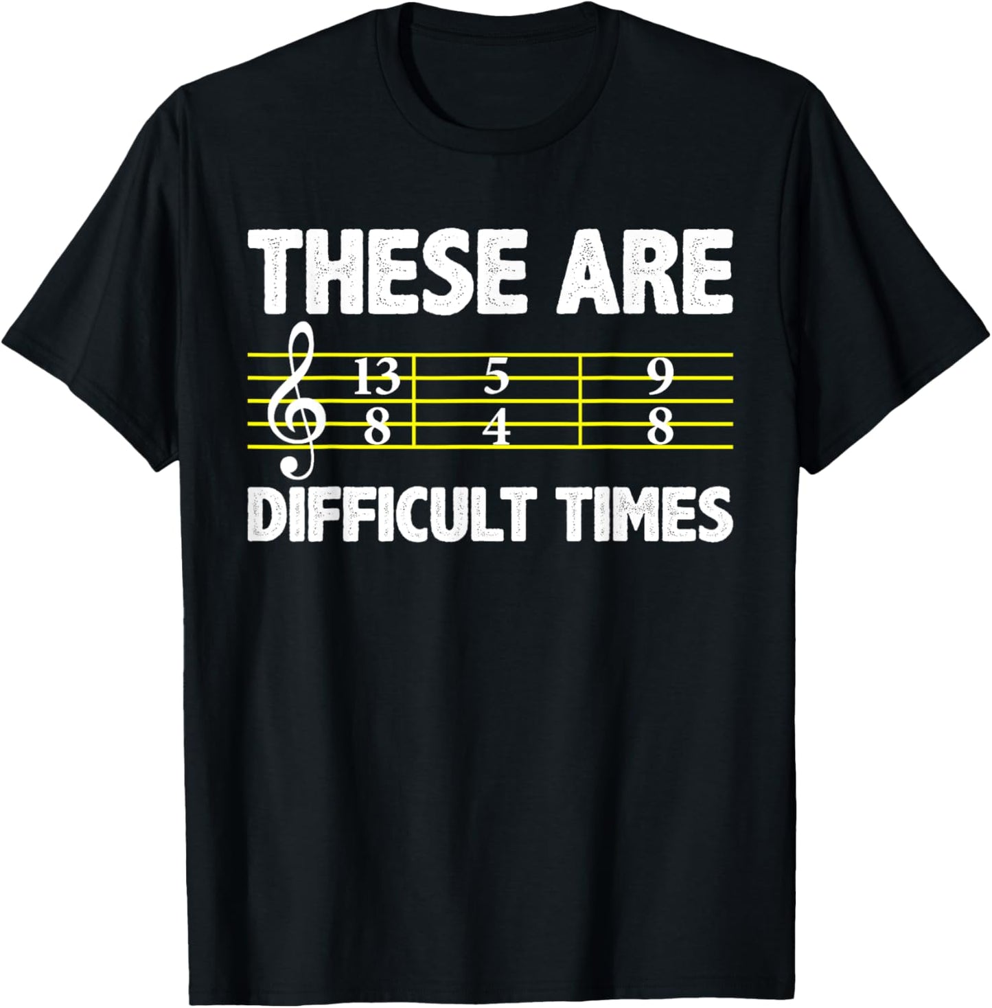 Musician Sheet Music - These Are Difficult Times T-Shirt - T-Shirt | Black