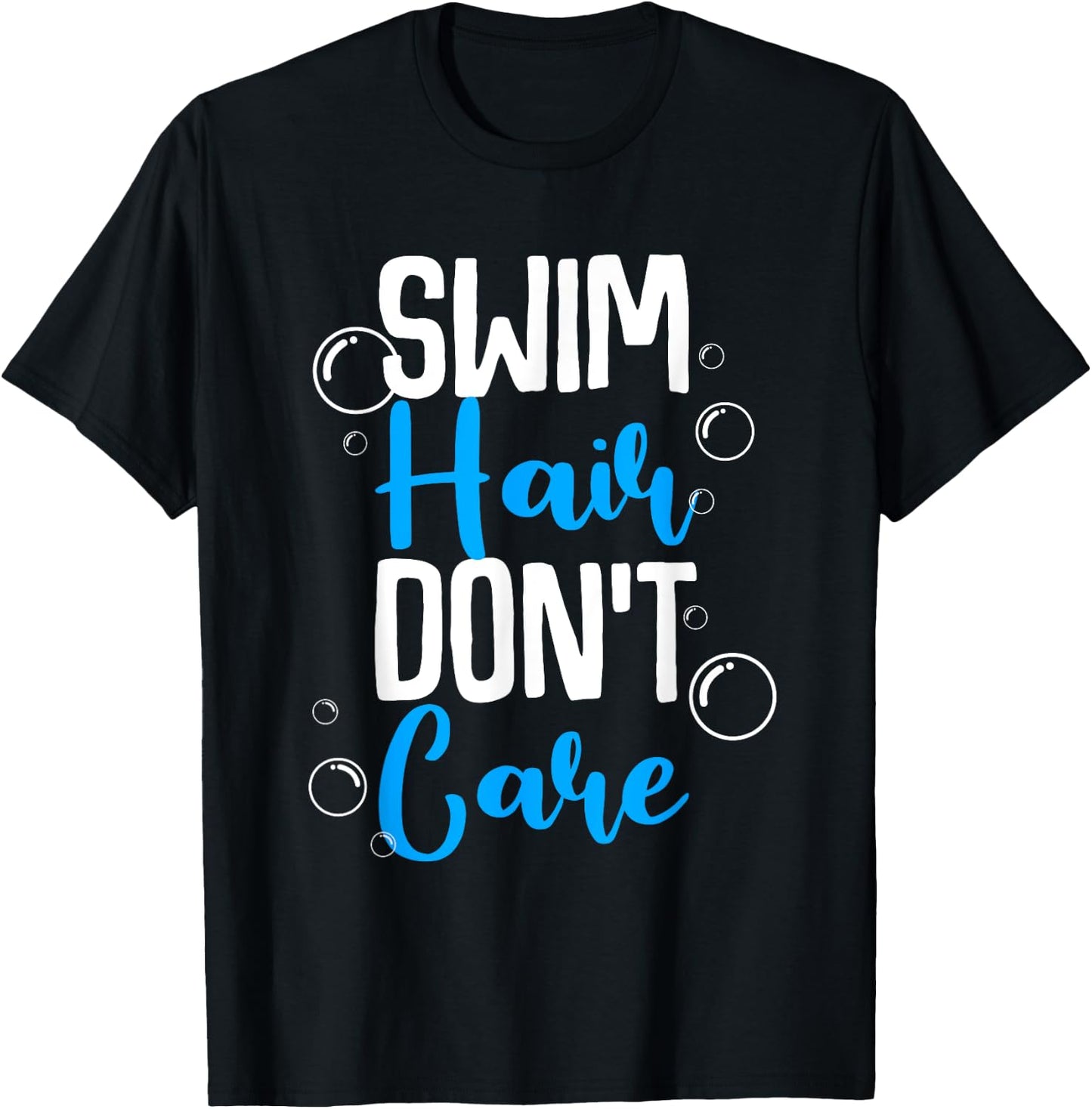 Funny Swim Hair Don't Care Gift | Cute Swimming Men Women T-Shirt - T-Shirt | Black