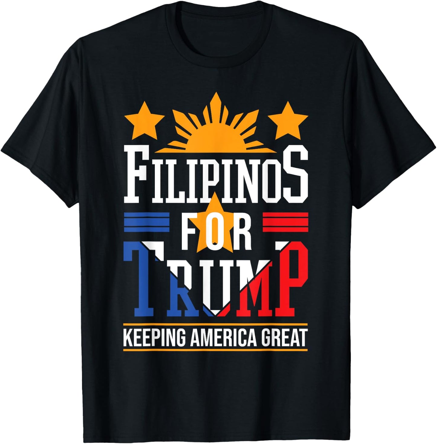 Filipinos For Trump Philippines Keeping America Great T-Shirt - T-Shirt | Black