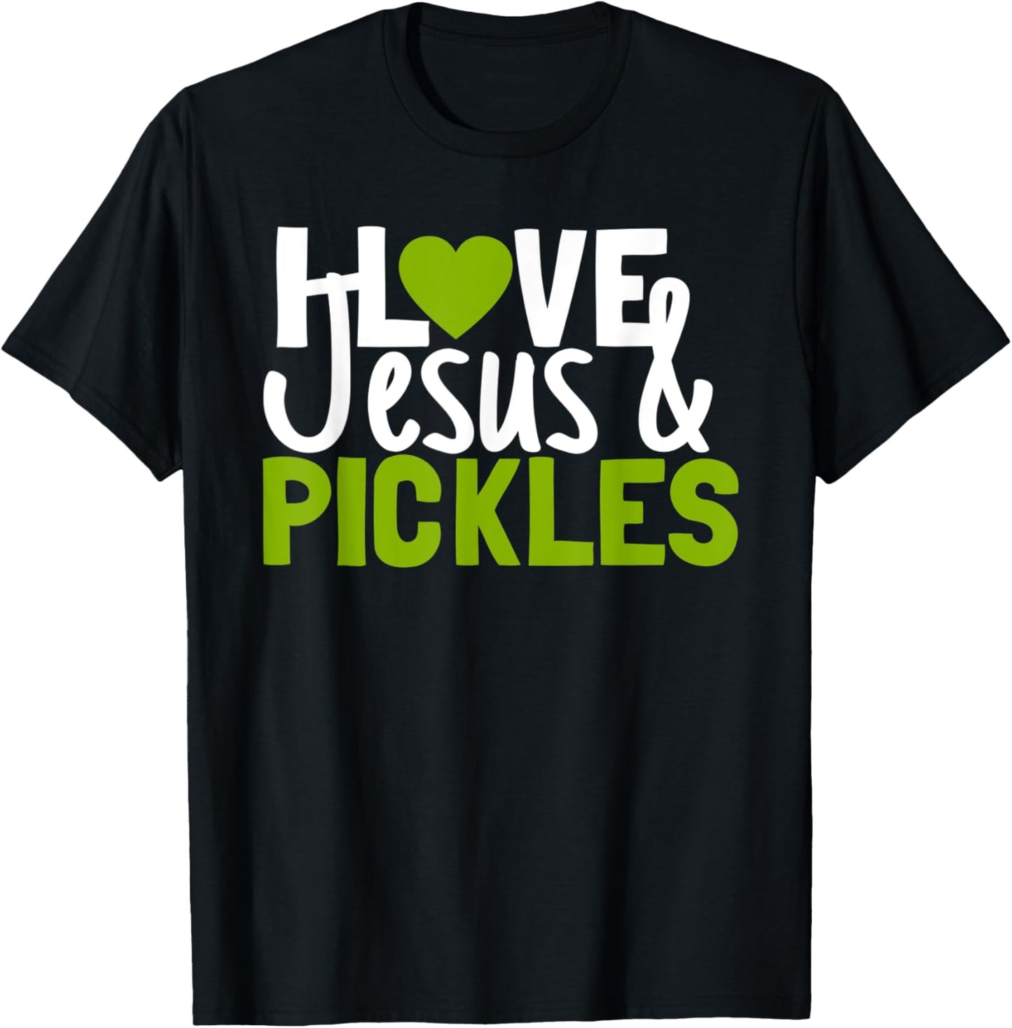 I Love Pickles & Jesus Funny Religious Bible Pickle Lover T-Shirt - T-Shirt | Black