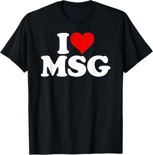 I Love Heart Msg Mono Sodium Glutamate Salt on Crack Flavor T-Shirt - T-Shirt | Black