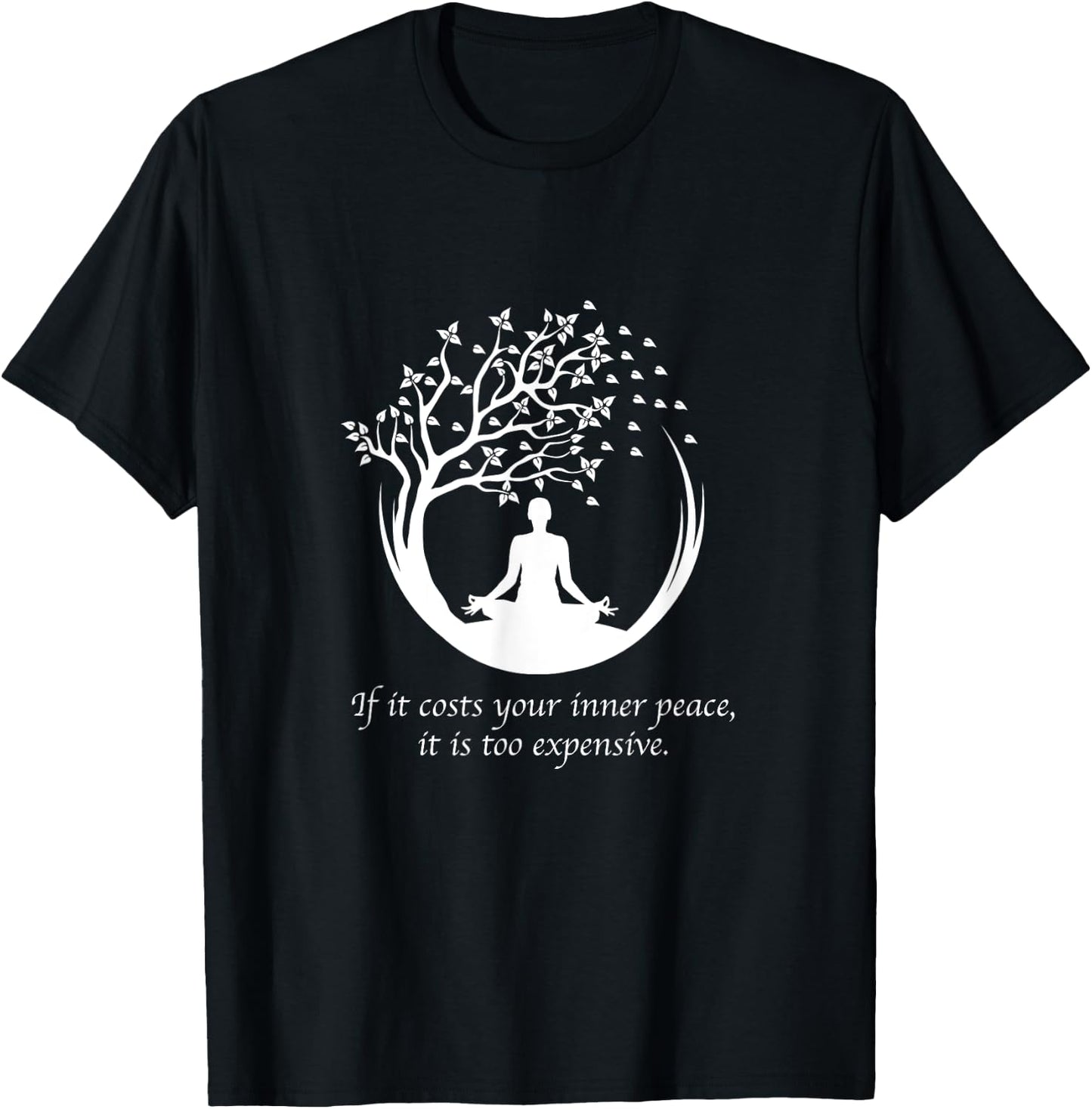 If It Costs Your Inner Peace It Too Expensive Yoga Namaste T-Shirt - T-Shirt | Black