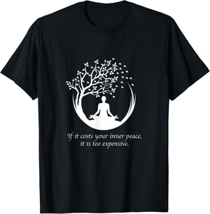 If It Costs Your Inner Peace It Too Expensive Yoga Namaste T-Shirt - T-Shirt | Black