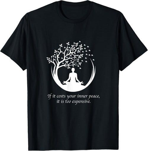 If It Costs Your Inner Peace It Too Expensive Yoga Namaste