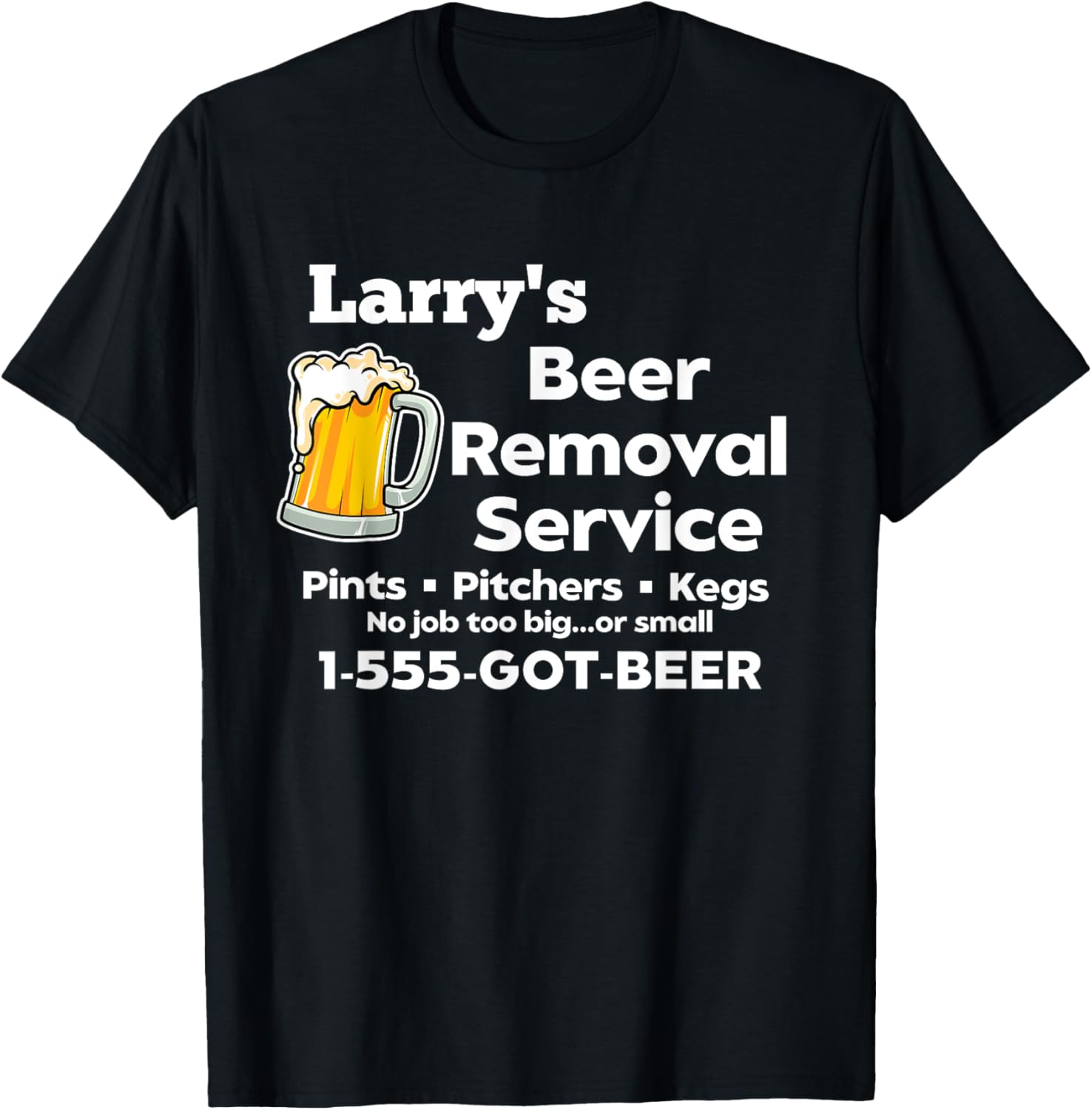 Larry's Beer Removal Service Funny Gag Fun Novelty T-Shirt - T-Shirt | Black