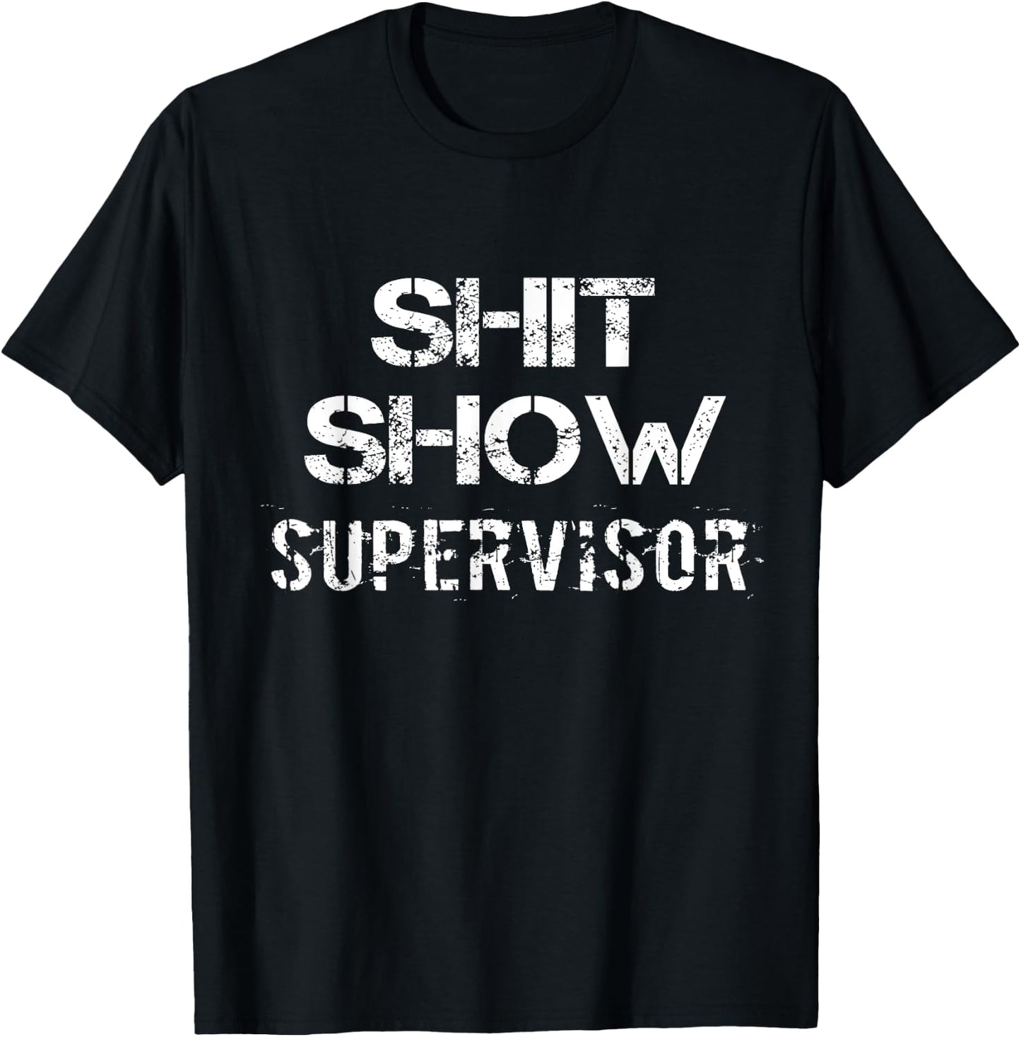 Shit Show Supervisor Funny Mom Boss Manager Teacher Gift T-Shirt - T-Shirt | Black