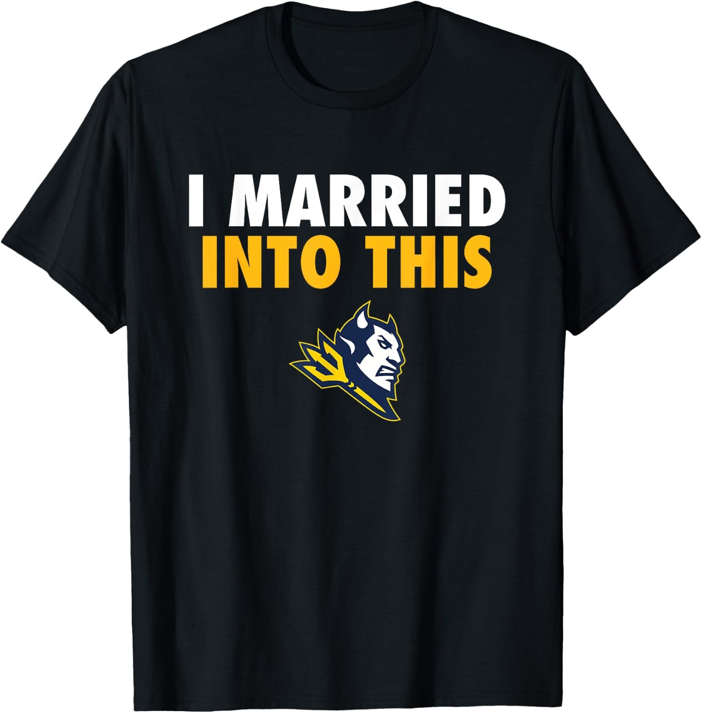 Logo I Married Into This HS T-Shirt - T-Shirt | Black