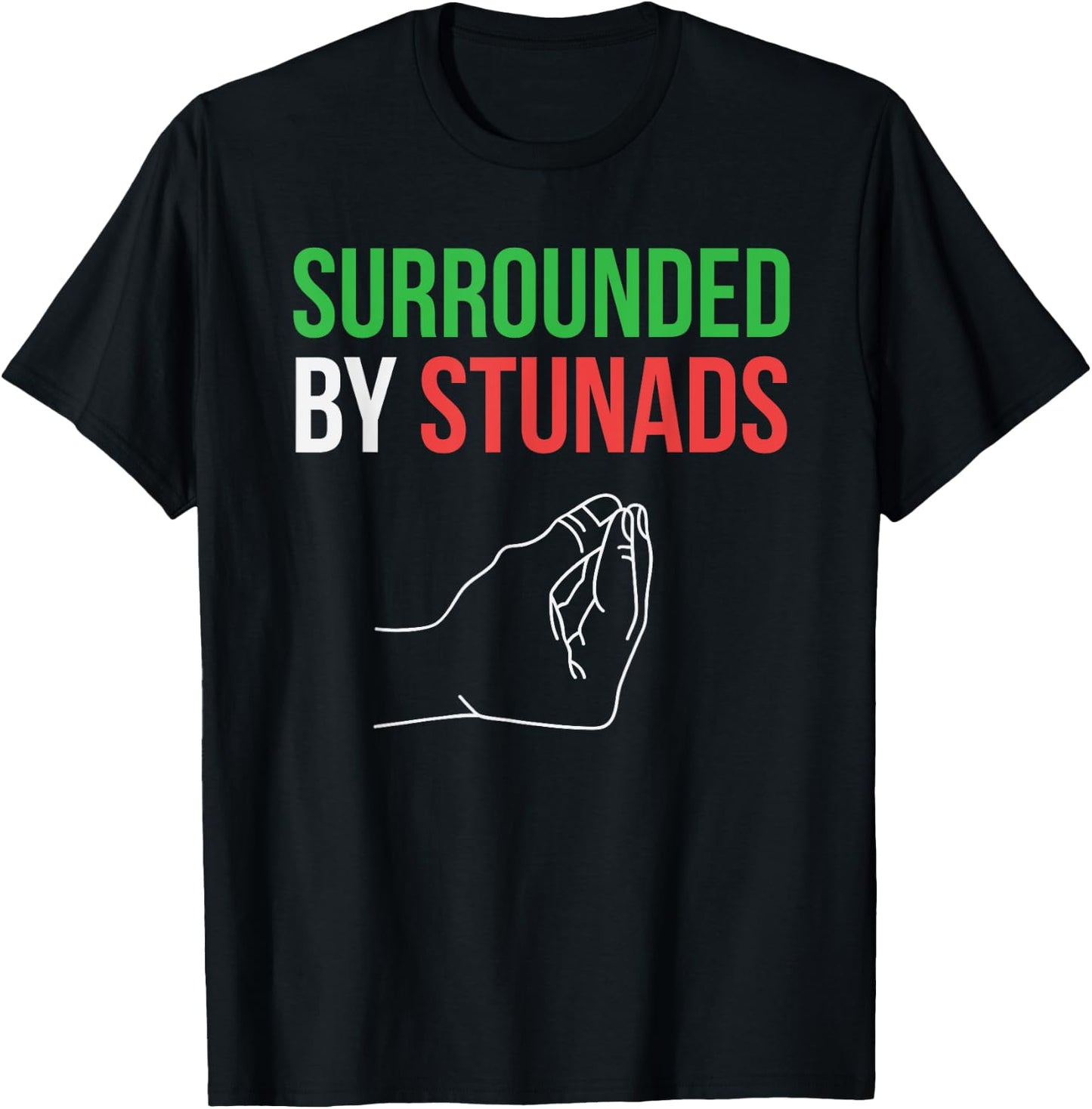 Surrounded by Stunads Funny Italian Sayings T-Shirt - T-Shirt | Black