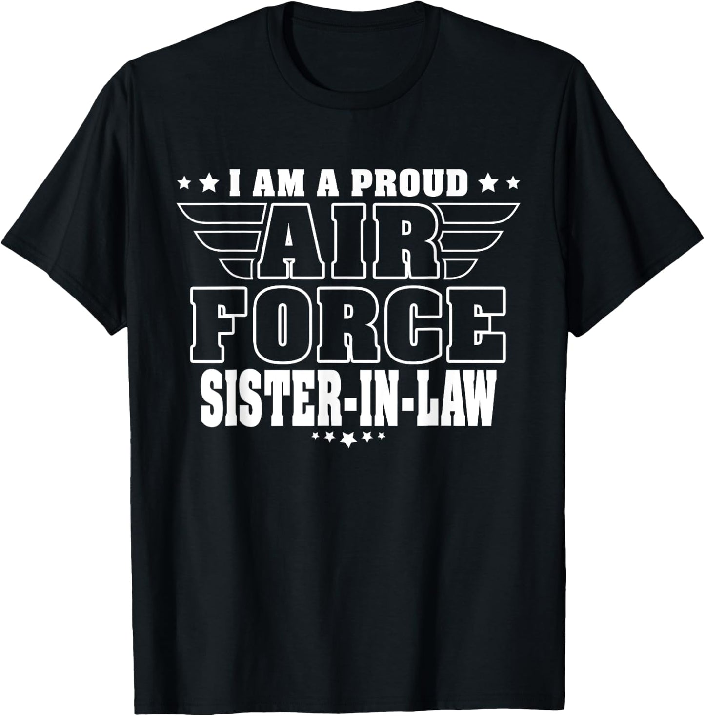 I'm A Proud Air Force Sister-In-Law - Pride Military Family T-Shirt - T-Shirt | Black