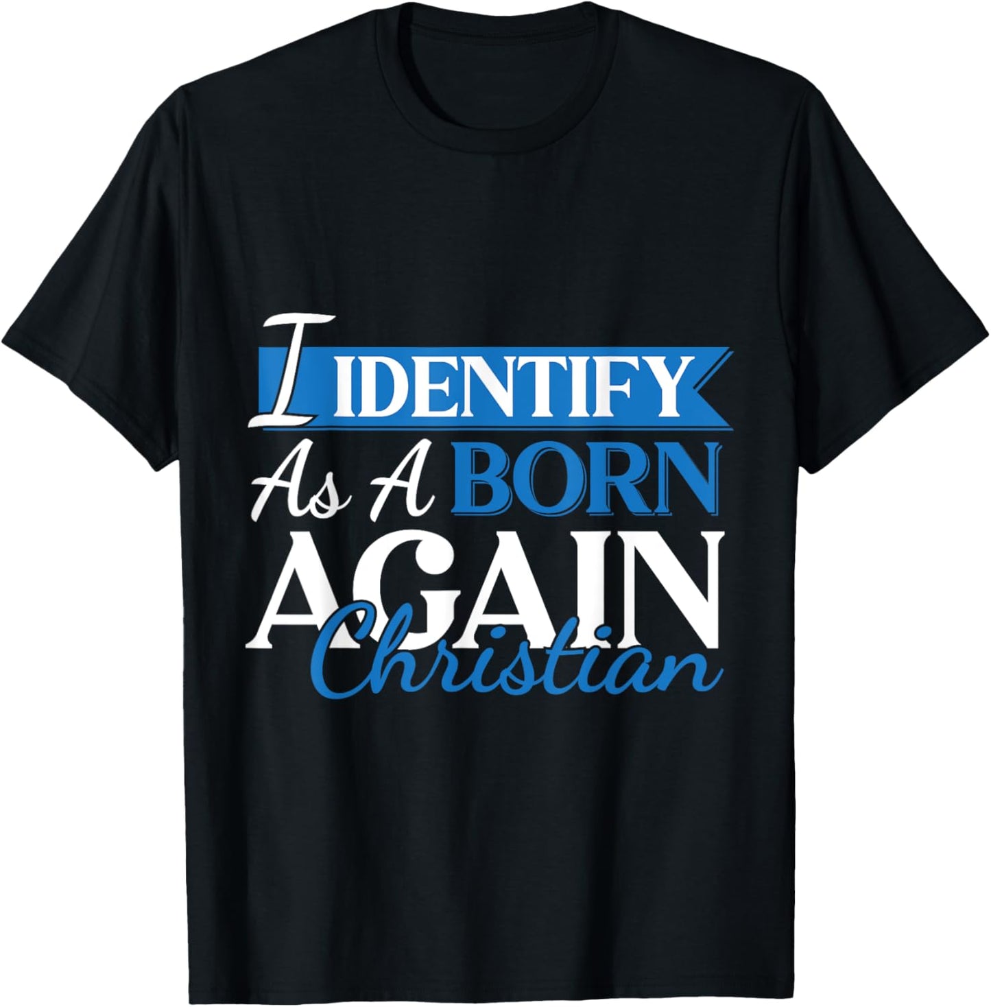 Urbanteesstore Christian Motivational 'I Identify As A Born Again Christian' - -Adults/Kids, Black, Small, Short Sleeve, Cotton 65% Polyester 35% T-Shirt - T-Shirt | Black