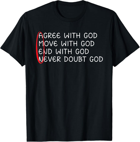 Agree With God Move With God End With God Jesus Christian T-Shirt - T-Shirt | Black