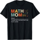 Math Mom Definition Noun Math Lover Mom Mathematician Gifts T-Shirt - T-Shirt | Black