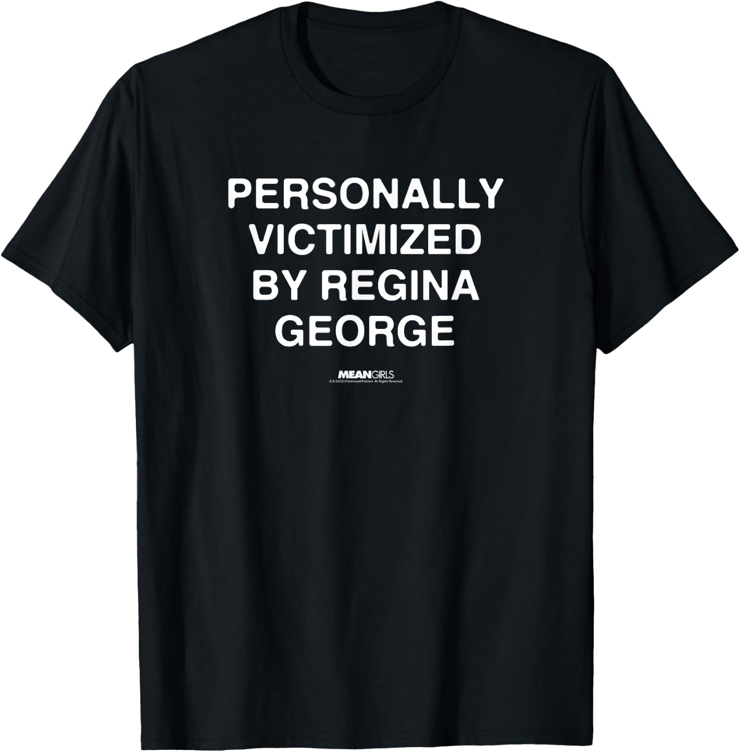 Mean Girls Personally Victimized by Regina George Text Movie T-Shirt - T-Shirt | Black