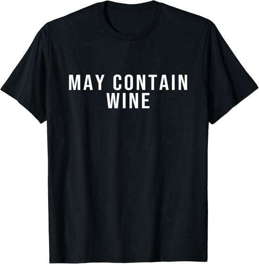 May Contain Wine T-Shirt - T-Shirt | Black