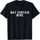 May Contain Wine T-Shirt - T-Shirt | Black