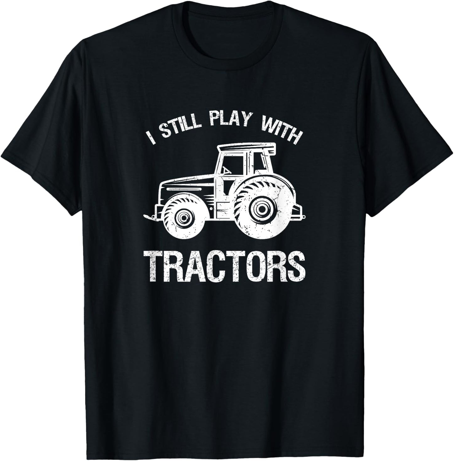 Funny play I still with tractor gift T-Shirt - T-Shirt | Black