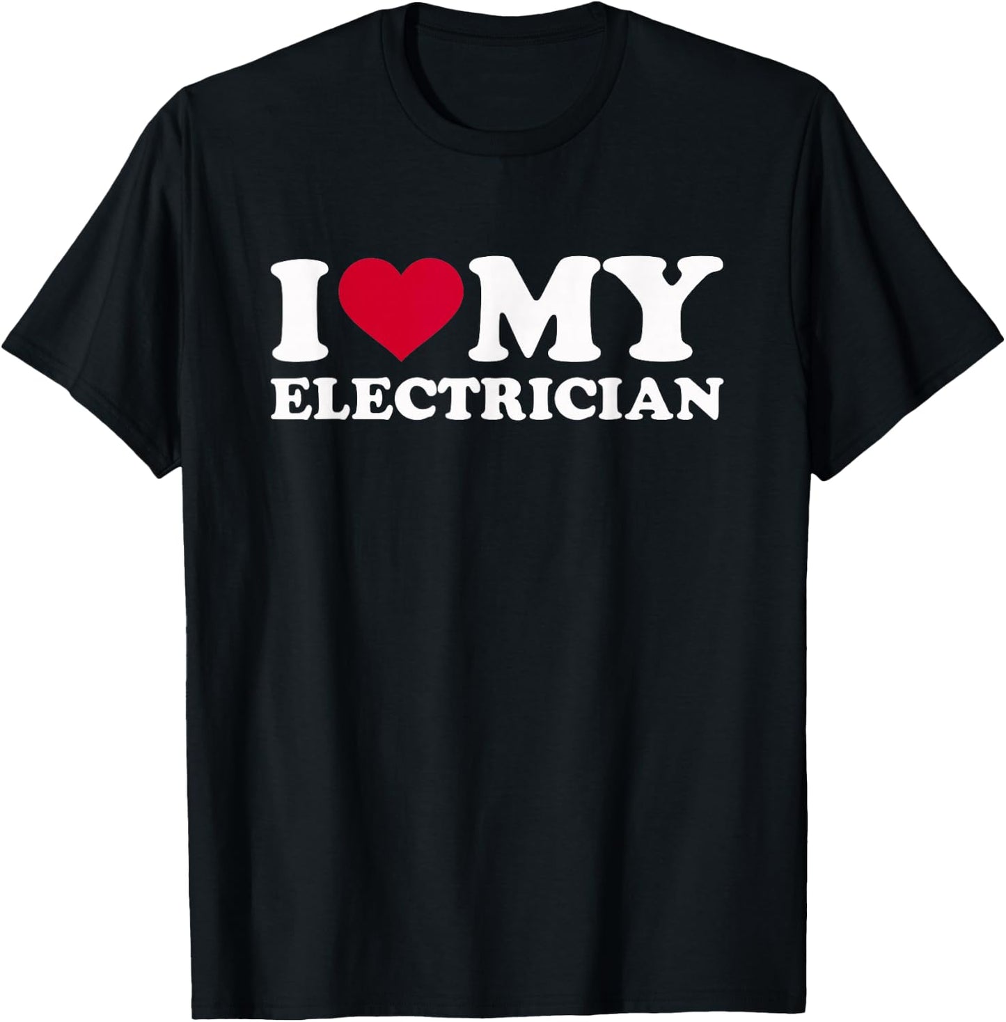 I love my electrician T-Shirt - T-Shirt | Black